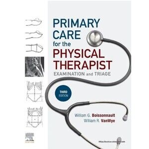 Primary Care for the Physical Therapist : Examination and Triage by William…